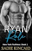 Ryan Rule (New York Ruthless, #1)