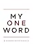 My One Word: A Shared Exper...