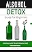 Alcohol Detox Guide For Beginners Book by Joe Quinn