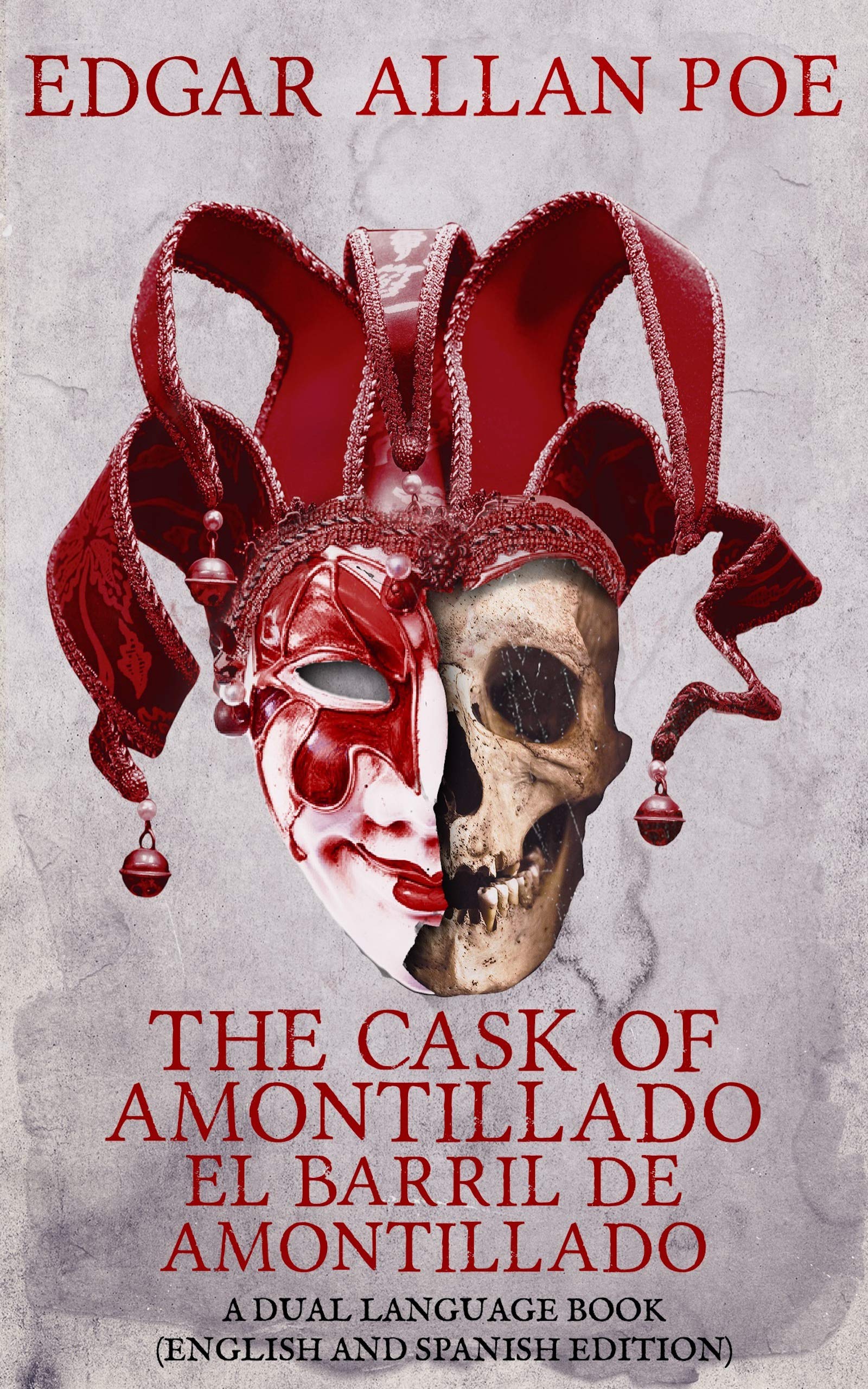 The Cask of Amontillado - El Barril de Amontillado: A Dual Language Book