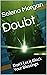Doubt: Don't Let it Block Your Blessings (Managing Crippling Emotions such as Fear, Doubt, and Anxiety)