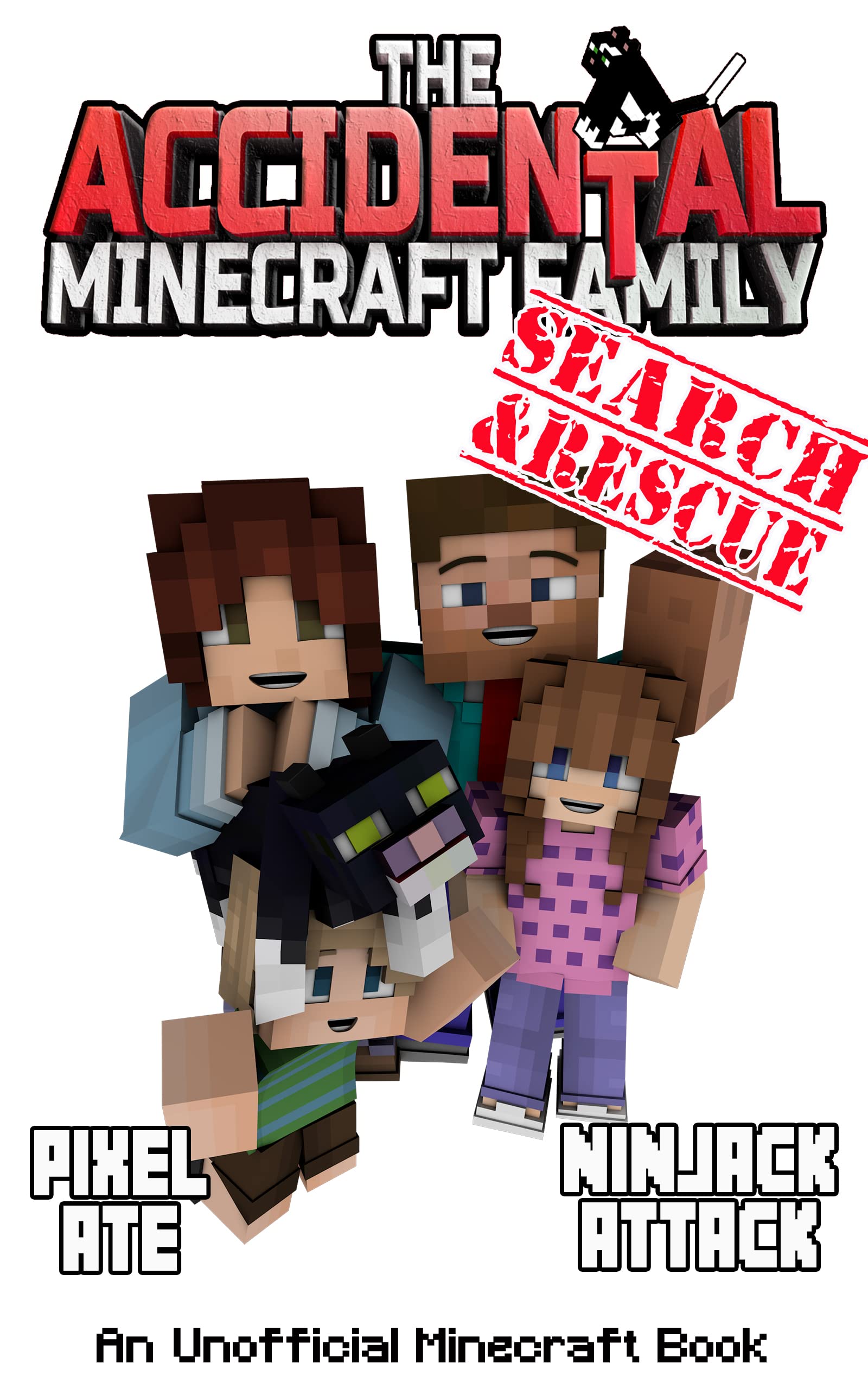 The Accidental Minecraft Family: Book 33 : Search and Rescue: NinJack Attack! (Kindle Edition)