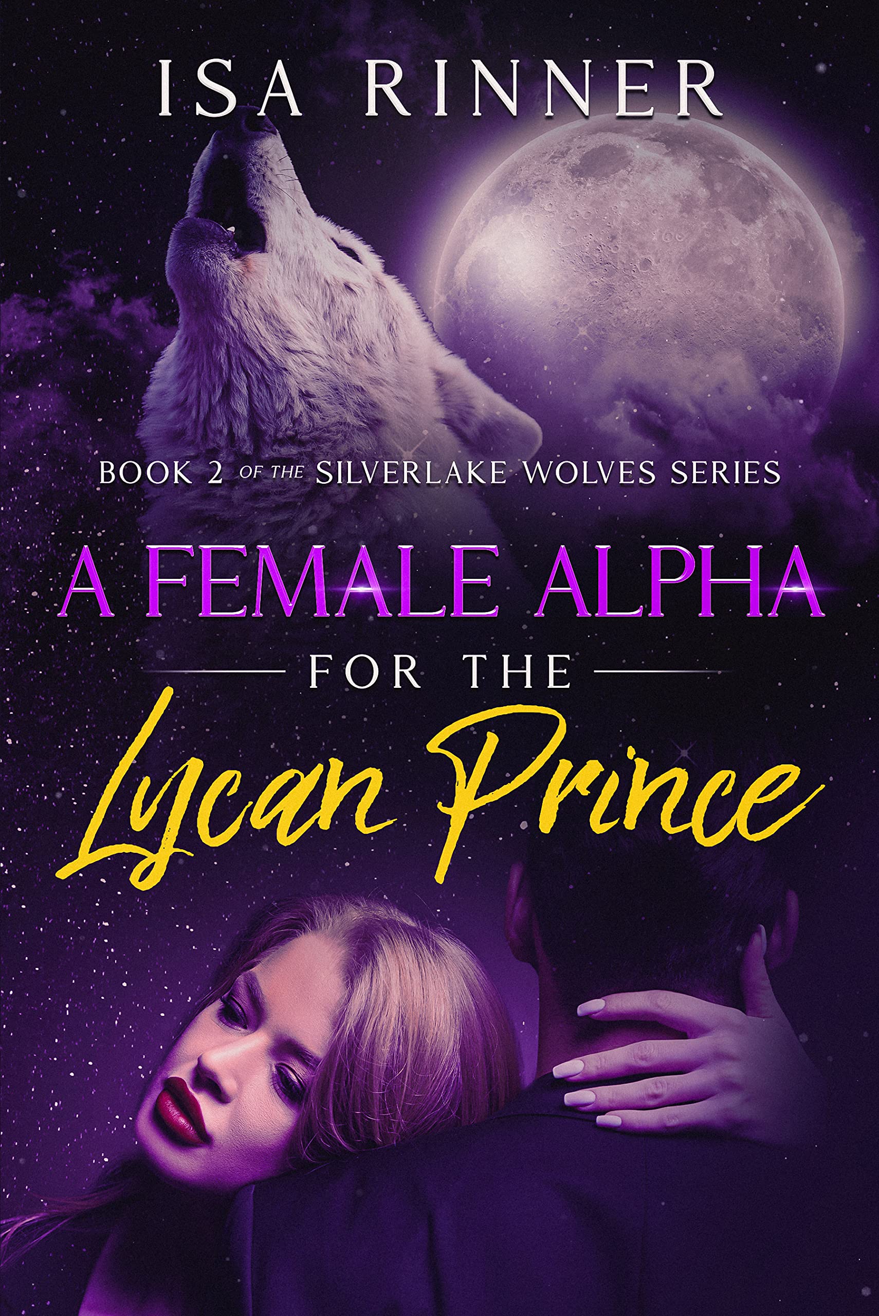 A Female Alpha for the Lycan Prince (Silverlake Wolves, #2)