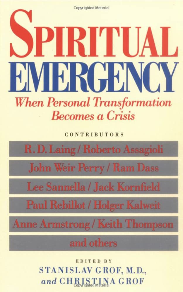 Spiritual Emergency: When Personal Transformation Becomes a Crisis (New Consciousness Readers)