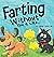Farting Without You is Like: A Funny Perspective From a Dog Who Farts (Farting Adventures)