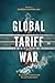 Global Tariff War: Economic...