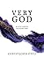 Very God: An Artist Explore...