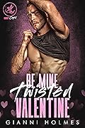 Be Mine, Twisted Valentine (Corrupt Cupid, #1)