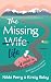 The Missing Wife Life