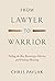 From Lawyer to Warrior: Fai...