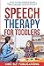 Speech Therapy for Toddlers...