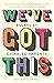 We’ve Got This: essays by disabled parents