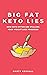 Big Fat Keto Lies by Marty Kendall