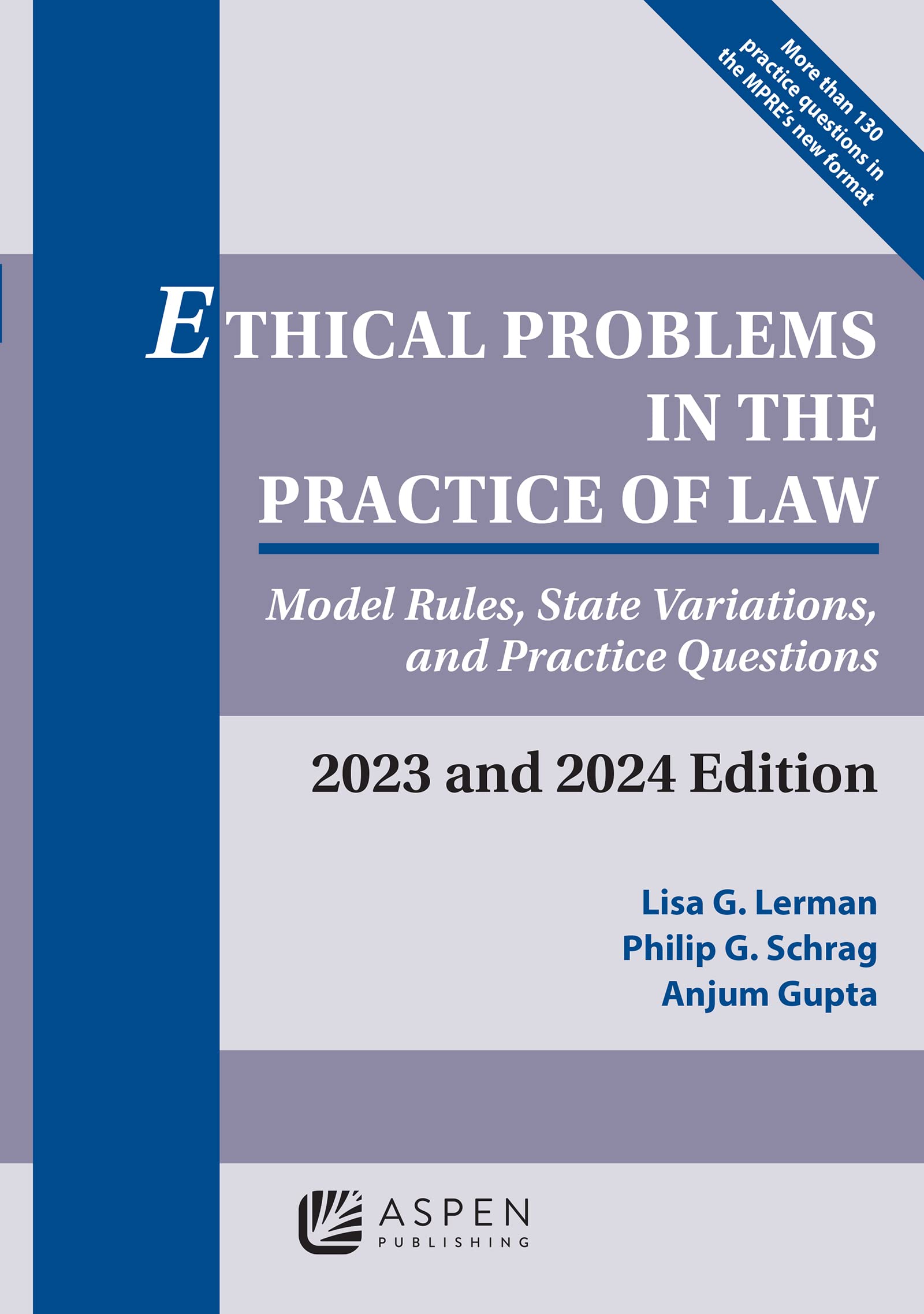 Ethical Problems in the Practice of Law: Model Rules, State Variations, and Practice Questions, 2023 and 2024 Edition (Supplements)