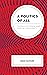 A Politics of All: Thomas J...