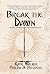 Break the Dawn: Become the ...