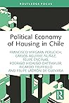 Political Economy of Housing in Chile (Routledge Studies in Urbanism and the City)