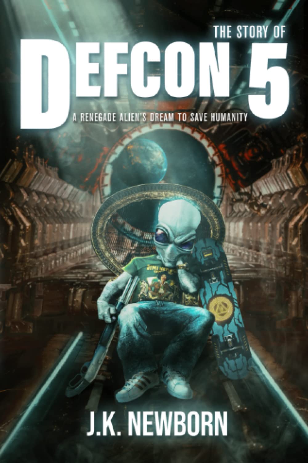 The Story of Defcon 5: A Renegade Alien's Dream to Save Humanity (Paperback)