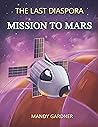 Mission to Mars: The Last Diaspora Book 2 Mission to Mars: The Last Diaspora Book 2