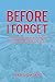 Before I Forget by Nabil Dajani