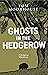Ghosts in the Hedgerow A Hedgehog Whodunnit by Tom Moorhouse