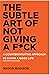 The Subtle Art of Not Giving a F*ck: Philosophical Summary