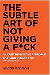 The Subtle Art of Not Giving a F*ck: Philosophical Summary
