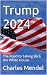 Trump 2024: The Road to Tak...