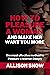 HOW TO PLEASURE A WOMAN AND MAKE HER WANT YOU MORE by Allison Snow