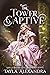 The Tower Captive (A Billio...