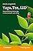 Yoga, Tee, LSD: Bewusstseinsveränderung in Wissenschaft und Alltag (Wissen & Leben) (German Edition)