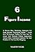 Six/6 Figure Income: A Prov...