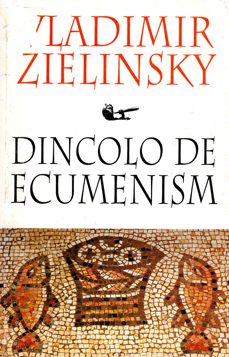 Dincolo de Ecumenism: un ortodox răspunde cardinalului Ratzinger