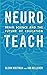 Neuroteach: Brain Science and the Future of Education