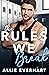 The Rules We Break