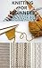 Knitting for Beginners