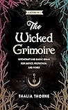 The Wicked Grimoire by Thalia Thorne