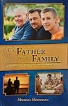 The Father and His Family: A Guidebook for Aspiring, New, and Experienced Fathers The Father and His Family: A Guidebook for Aspiring, New, and Experienced Fathers