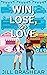 Win, Lose, or Love by Jill Brashear