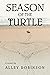 Season of the Turtle