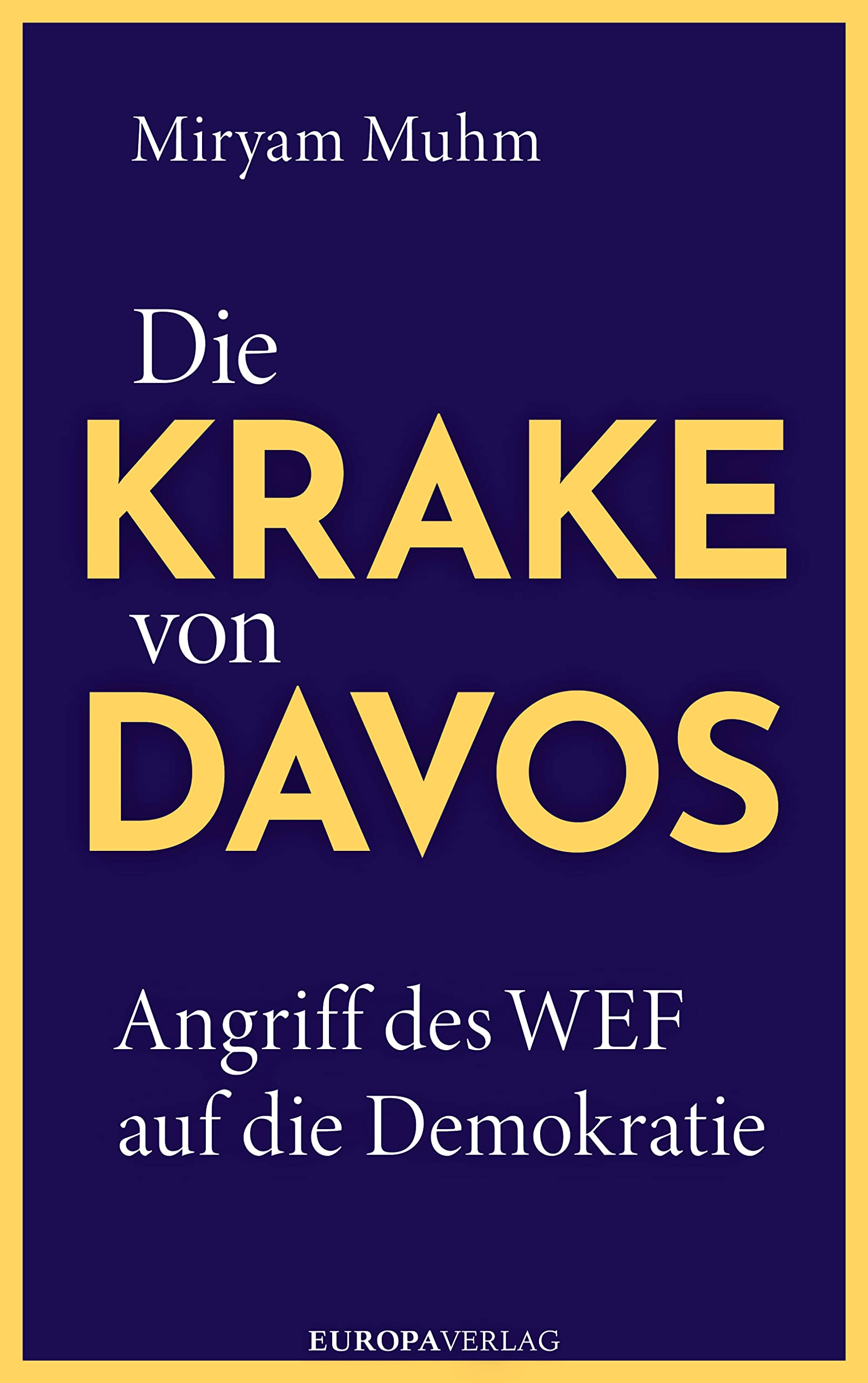 Die Krake von Davos: Angriff des WEF auf die Demokratie (German Edition)