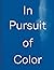 In Pursuit of Color: From F...