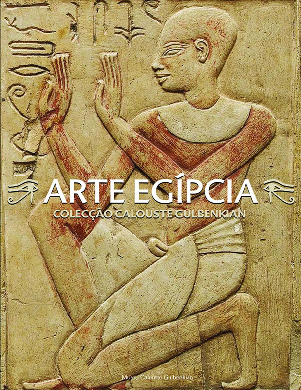 Arte Egípcia - Colecção Calouste Gulbenkian