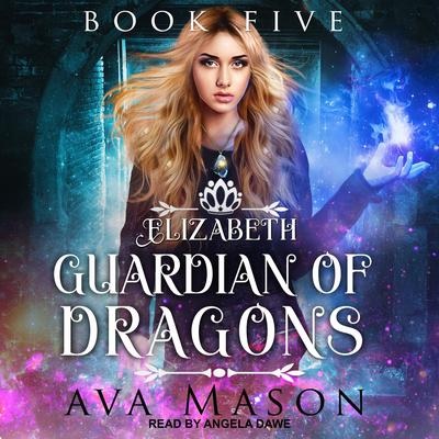 Elizabeth, Guardian of Dragons: A Reverse Harem Paranormal Romance (The RH Fated Alpha Series)