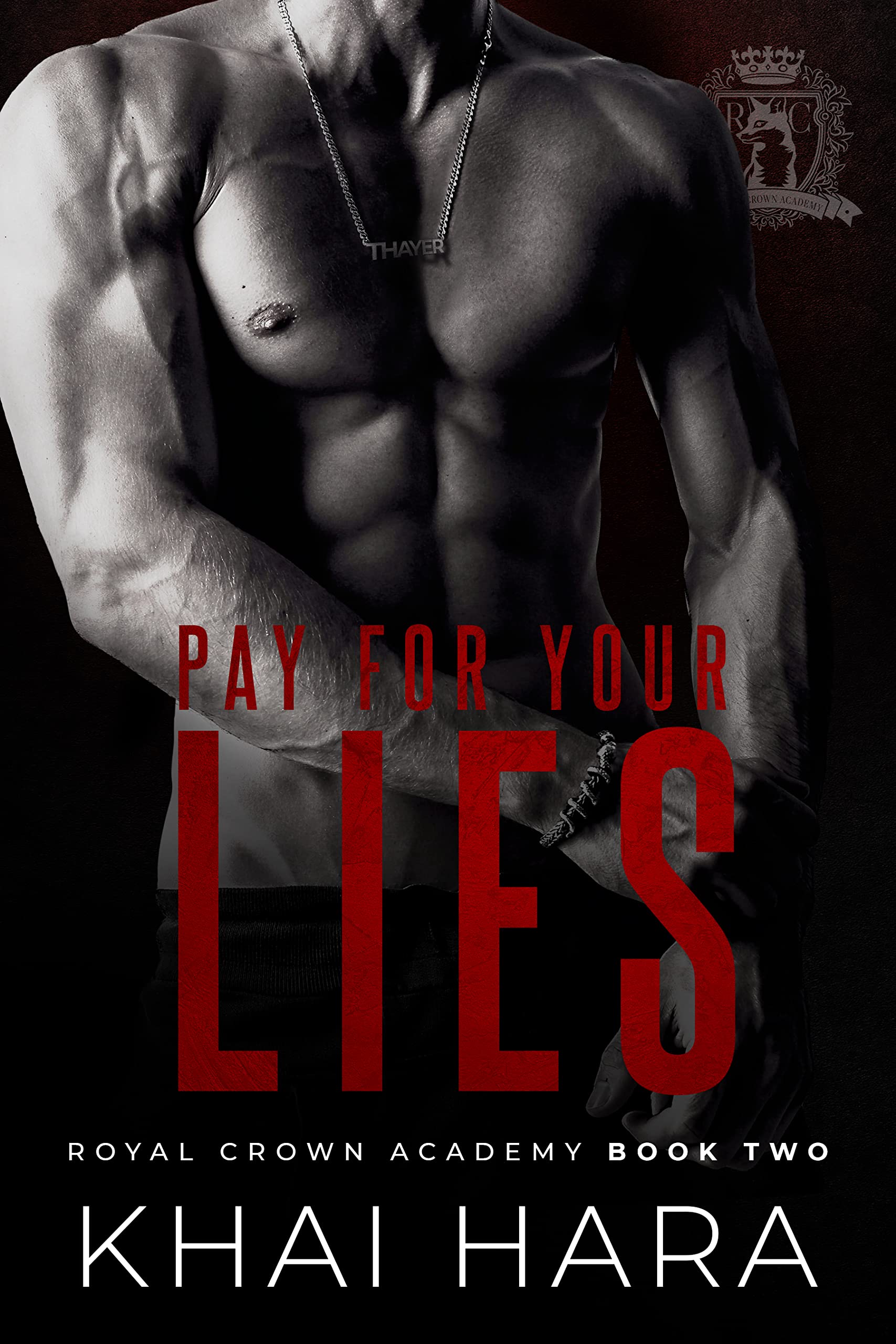 Pay For Your Lies (RCA: Royal Crown Academy, #2)