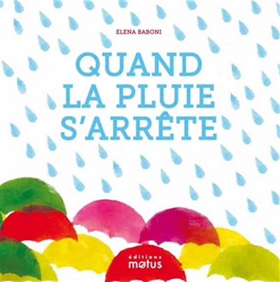 Quand la pluie s'arrête (Board book)