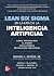 Lean six sigma en la era de la inteligencia artificial