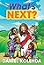 What's Next?