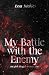 My Battle with the Enemy by Issa Marie My Battle with the Enemy by Issa Marie