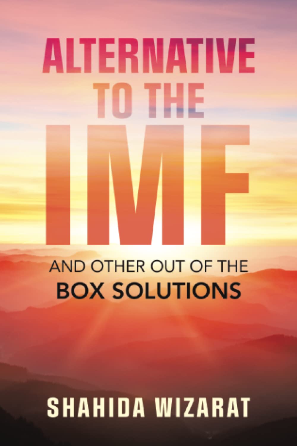 Alternative to the IMF: And Other Out of the Box Solutions (Paperback)